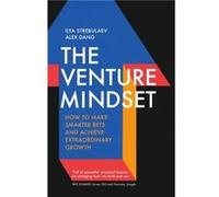 The Venture Mindset: How to Make Smarter Bets and Achieve Extraordinary Growth