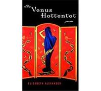 The Venus Hottentot Elizabeth Alexander (Auteur)
