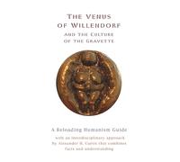The Venus of Willendorf: and the Culture of the Gravette