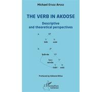 The verb in Akoose Descriptive and theoretical perspectives - Michael Etuge Apuge - L'harmattan - broché - Essai