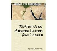 The Verb in the Amarna Letters from Canaan by Krzysztof J. Baranowski Krzysztof J. Baranowski (Auteur)