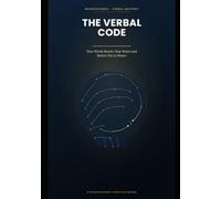 The Verbal Code: How to Interrupt Overthinking, Clear Brain Fog, and Reset Your Mind Using Cognitive Science