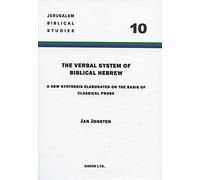 The Verbal System of Biblical Hebrew: A New Synthesis Elaborated on the Basis of Classical Prose