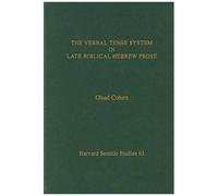 The Verbal Tense System In Late Biblical Hebrew Prose