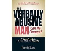 The Verbally Abusive Man, Can He Change? Patricia Evans (Auteur)