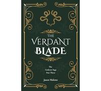 The Verdant Blade: Part Three of the Godyear Saga
