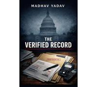 The Verified Record: An Investigative Journalism Thriller of Secrets, Data, and Dangerous Truth