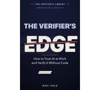 The Verifier's Edge: How to Trust AI at Work and Verify It Without Code