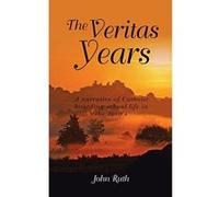 The Veritas Years: A young Irish Immigrant describes his experiences in an English boarding school of the 1960's - [Version Originale] Mr John Ruth (Auteur)