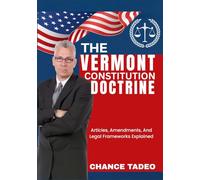 THE VERMONT CONSTITUTION DOCTRINE: Articles, Amendments, And Legal Frameworks Explained