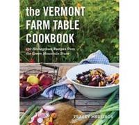 The Vermont Farm Table Cookbook by Tracey Medeiros Tracey Medeiros (Auteur)