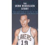 The Vern Mikkelsen Story: The Original Power Forward