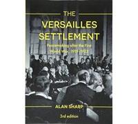 The Versailles Settlement: Peacemaking after the First World War, 1919-1923 (The Making of the Twentieth Century) - [Version Originale] Inconnu (Auteur)