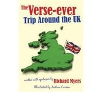 The Verse-Ever Trip Around the UK. Written by Richard Myers Myers, Richard, Myers (Auteur)