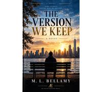 THE VERSION WE KEEP - M.L. Bellamy - Ad Excellentiam Press LLC - ebook (ePub) - Livre