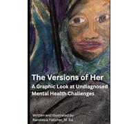 The Versions of Her: A Graphic Look at Undiagnosed Mental Health Challenges