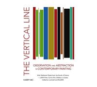 The Vertical Line: Observation and Abstraction in Contemporary Painting