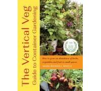 The Vertical Veg Guide To Container Gardening