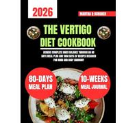 The Vertigo Diet Cookbook 2026: Achieve Complete Inner Balance through an 80 Days Meal Plan and 1800 Days of Recipes Designed for Mind and Body Harmony