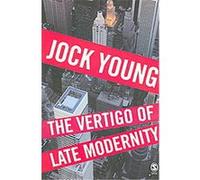 The Vertigo of Late Modernity Jock Young (Auteur)