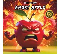 The Very Angry Apple: A children's book about big feelings, emotions and anger to help kids learn how to understand and manage them.