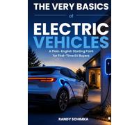 The Very Basics of Electric Vehicles: A Plain English Starting Point for First Time EV Buyers