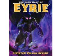 The Very Best of EYRIE: Sinister Volume Seven!