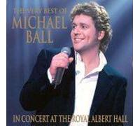 The Very Best Of Michael Ball: In Concert At The Royal Albert Hall