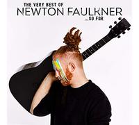 The Very Best of Newton Faulkner. So Far
