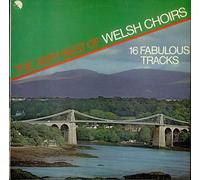 The Very Best Of Welsh Choirs