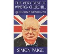 The Very Best of Winston Churchill: Quotes from a British Legend - [Version Originale] Simon Paige (Auteur)