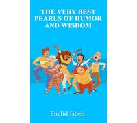 The Very Best Pearls of Humor and Wisdom