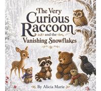 The Very Curious Raccoon and the Vanishing Snowflakes