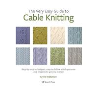The Very Easy Guide To Cable Knitting