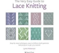 The Very Easy Guide to Lace Knitting by Lynne Watterson Lynne Watterson (Auteur)