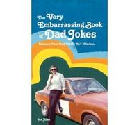 The VERY Embarrassing Book of Dad Jokes: Because Your Dad Thinks He's Hilarious Ian Allen (Auteur)