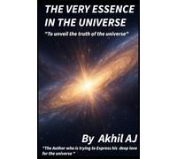 The Very essence in the universe: To unveil the truth of the universe