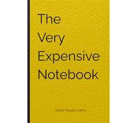 The Very Expensive Notebook: Gilded Thoughts Edition