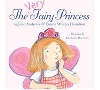 The Very Fairy Princess by Julie Andrews Edwards & Emma Walton Hamilton Emma Walton Hamilton, Julie Andrews (Auteur)