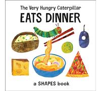 The Very Hungry Caterpillar Eats Dinner: A Shapes Book