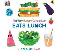 The Very Hungry Caterpillar Eats Lunch by Eric Carle Eric Carle (Auteur)