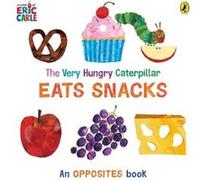 The Very Hungry Caterpillar Eats Snacks by Eric Carle Eric Carle (Auteur)
