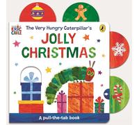The Very Hungry Caterpillar’s Jolly Christmas: A Pull-The-Tab Book