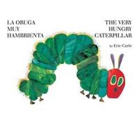 The Very Hungry CaterpillarLa oruga muy hambrienta by Eric Carle Eric Carle (Auteur)