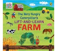 The Very Hungry Caterpillar’s Lift and Learn: Farm: An interactive, lift-the-flap board book for babies and toddlers