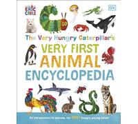 The Very Hungry Caterpillar's Very First Animal Encyclopedia: An Introduction to Animals, For VERY Hungry Young Minds