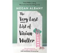 The Very Last List of Vivian Walker by Megan Albany Megan Albany (Auteur)
