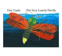 The Very Lonely Firefly board book by Eric Carle Eric Carle (Auteur)