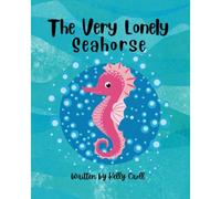 The Very Lonely Seahorse