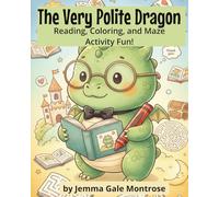 The Very Polite Dragon: Reading, Coloring, and Maze Activity Fun!